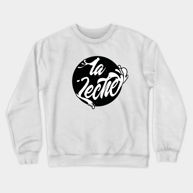 "Awesome" in Spanish Slang Leche Crewneck Sweatshirt TeePublic